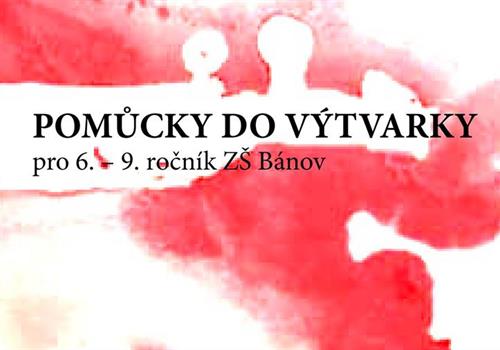 POMŮCKY DO VÝTVARKY PRO ŽÁKY 6. - 9. TŘÍD